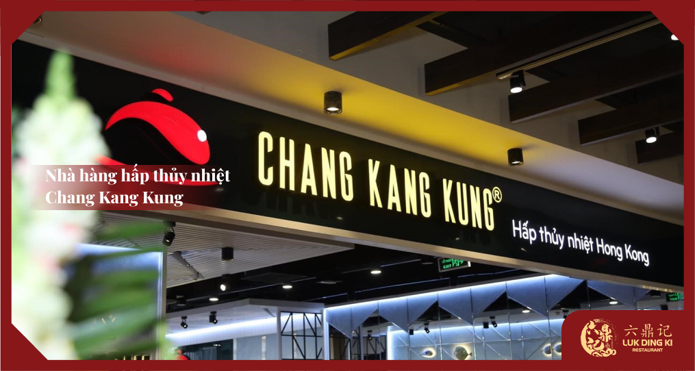 Chang Kang Kung - Chuyên Món Hấp Thủy Nhiệt